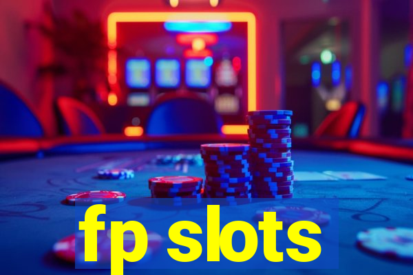 fp slots